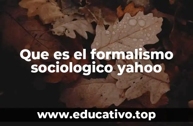 Que es el formalismo sociologico yahoo