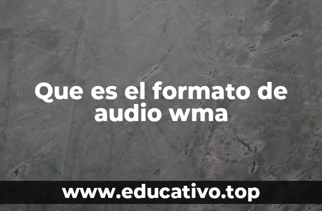 Que es el formato de audio wma