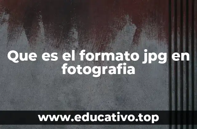 Que es el formato jpg en fotografia