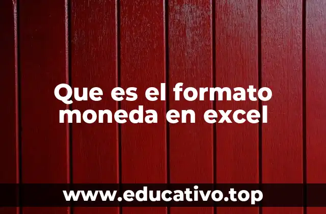 Que es el formato moneda en excel