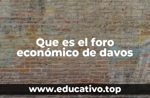 El papel del Foro Económico en la toma de decisiones globales