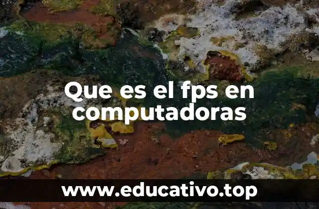 Que es el fps en computadoras