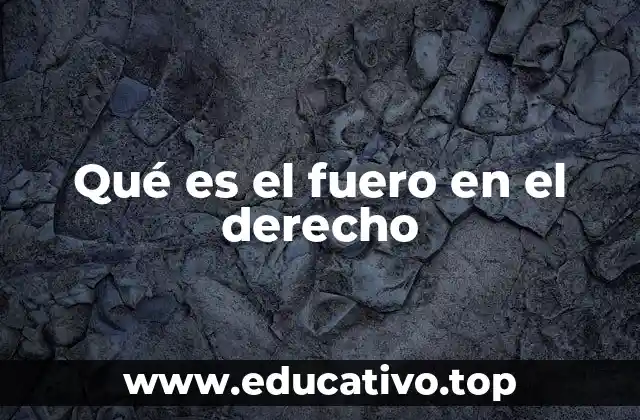 Qué es el fuero en el derecho