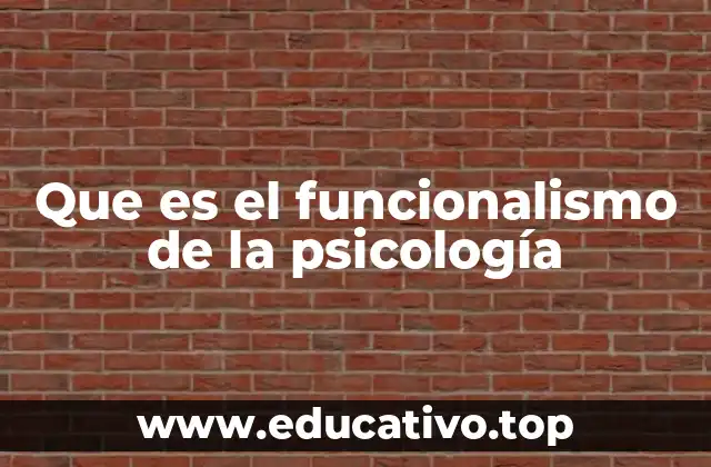 Que es el funcionalismo de la psicología