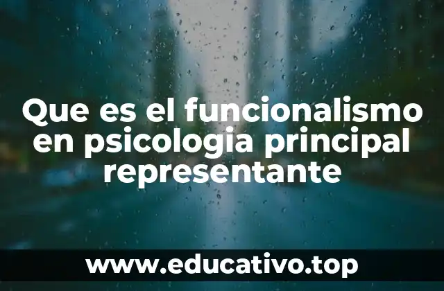 Que es el funcionalismo en psicologia principal representante