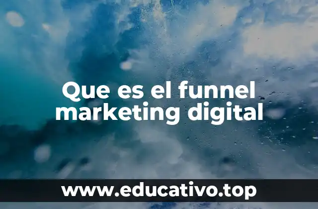 Que es el funnel marketing digital