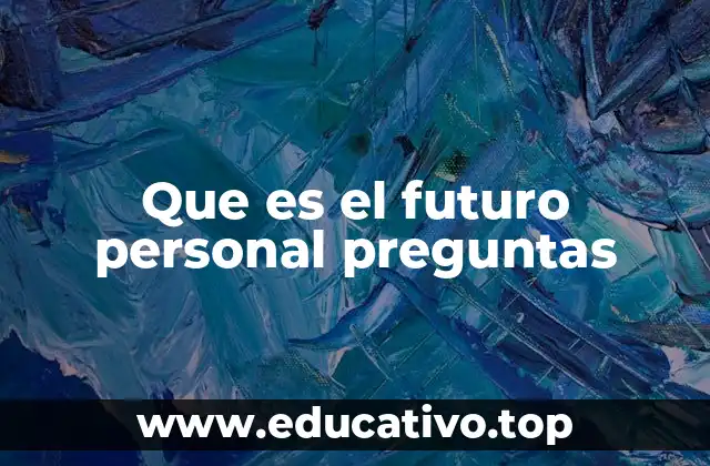 Que es el futuro personal preguntas