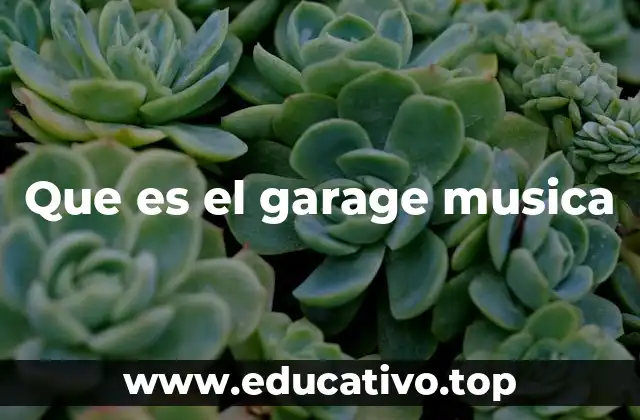 Que es el garage musica