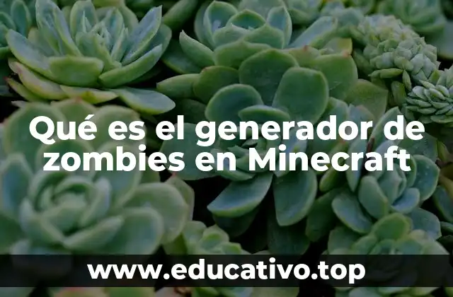 Qué es el generador de zombies en Minecraft