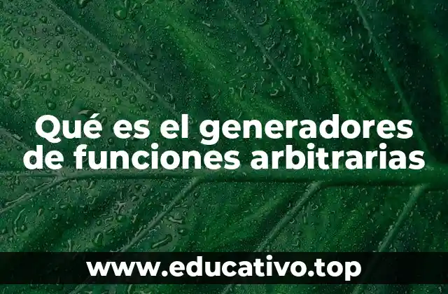 Qué es el generadores de funciones arbitrarias