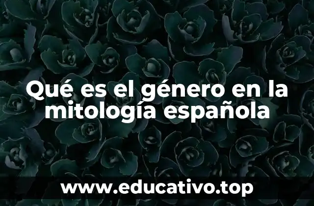 Qué es el género en la mitología española
