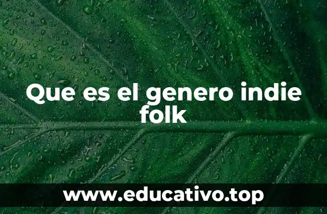 Que es el genero indie folk