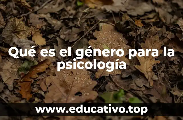 Qué es el género para la psicología
