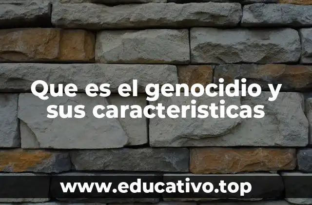 Que es el genocidio y sus caracteristicas