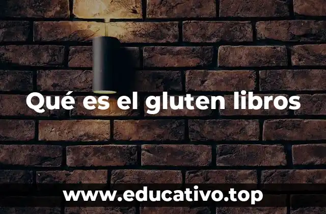 Qué es el gluten libros