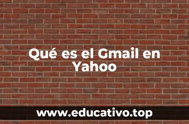 Qué es el Gmail en Yahoo