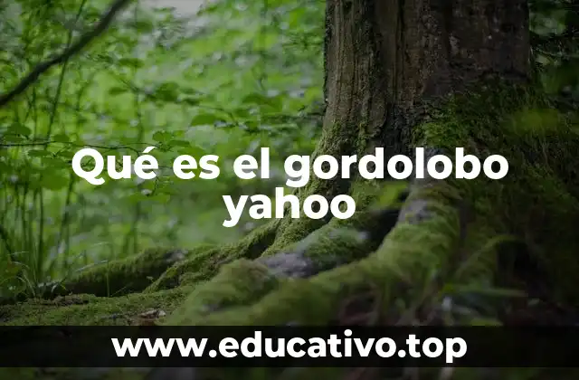 Qué es el gordolobo yahoo