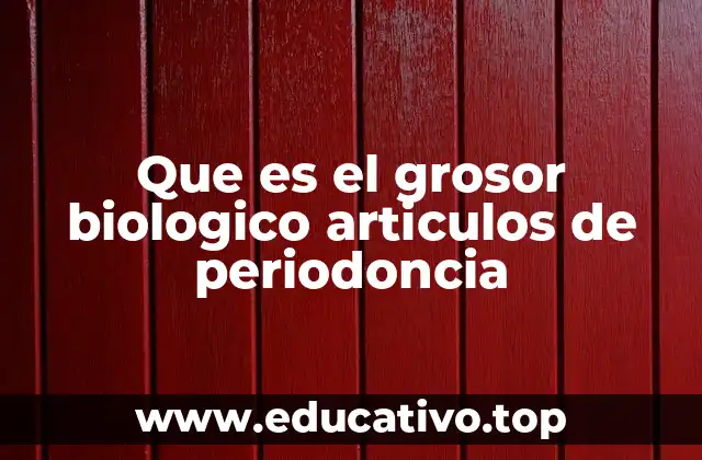 Que es el grosor biologico articulos de periodoncia