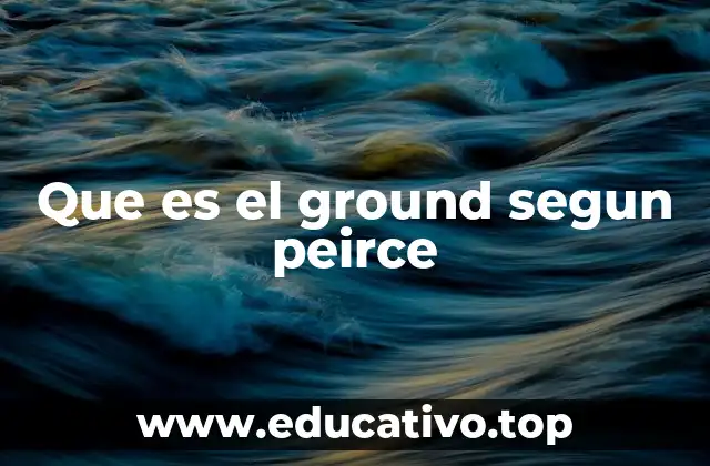 Que es el ground segun peirce