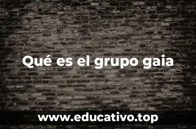 Qué es el grupo gaia
