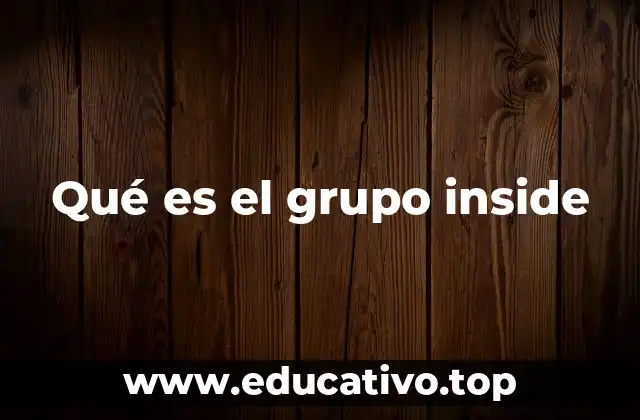 Qué es el grupo inside