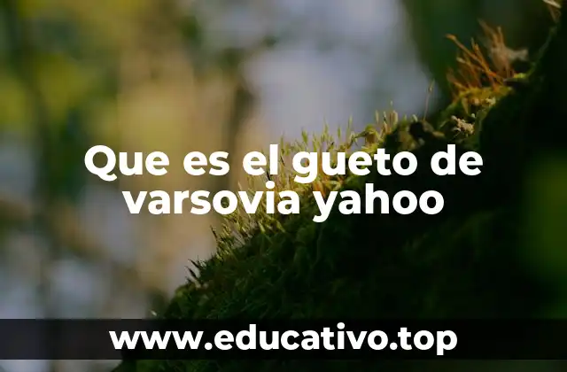 Que es el gueto de varsovia yahoo