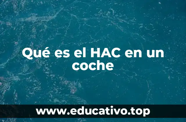 Qué es el HAC en un coche
