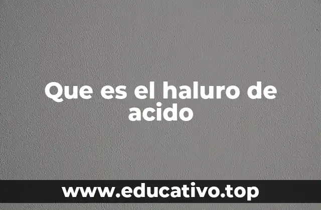 Que es el haluro de acido