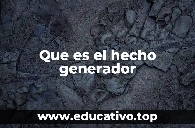 Que es el hecho generador