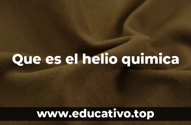 Que es el helio quimica