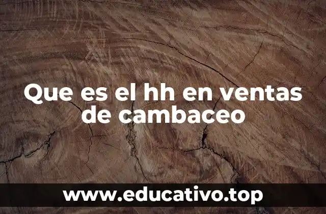 Que es el hh en ventas de cambaceo