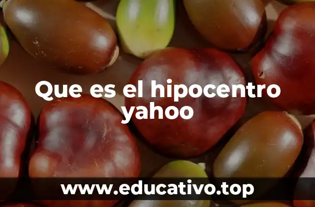 Que es el hipocentro yahoo
