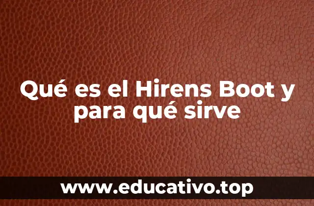 Qué es el Hirens Boot y para qué sirve