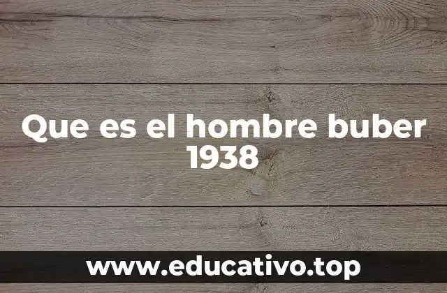 Que es el hombre buber 1938