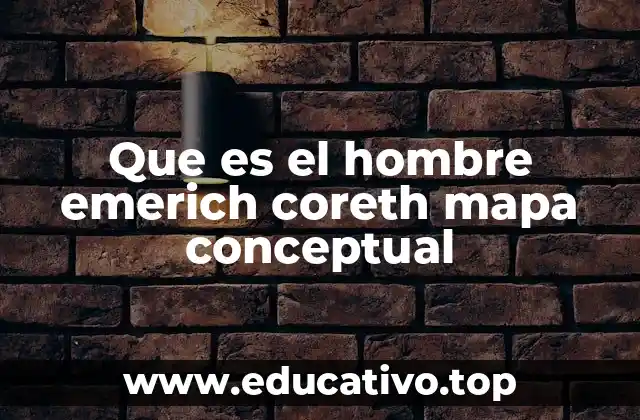 Que es el hombre emerich coreth mapa conceptual