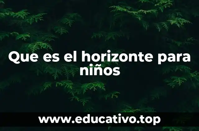 Que es el horizonte para niños