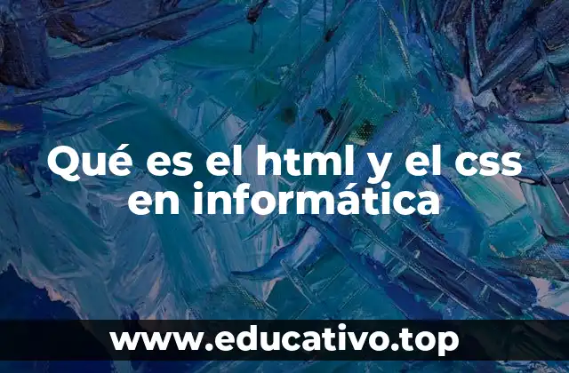 Qué es el html y el css en informática
