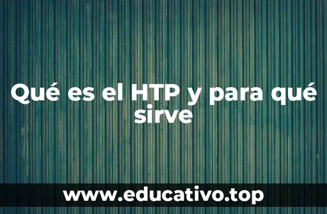 La relevancia del HTP en la conectividad moderna