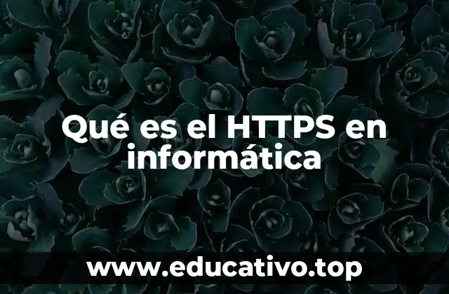 Qué es el HTTPS en informática