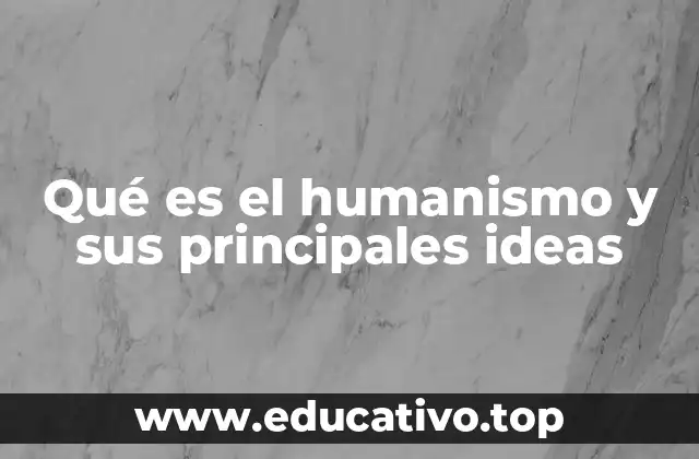 El pensamiento humanista en la historia y su evolución