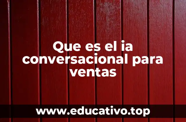 Que es el ia conversacional para ventas