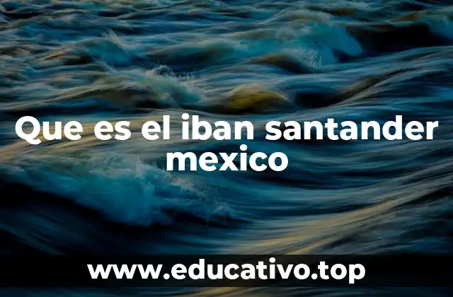 Que es el iban santander mexico
