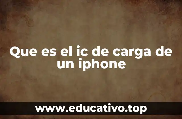 Que es el ic de carga de un iphone