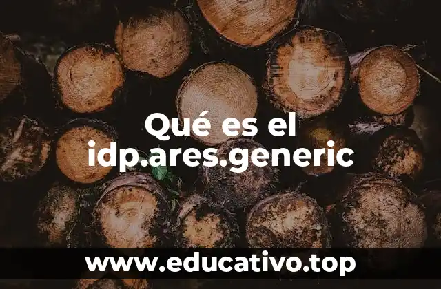 Qué es el idp.ares.generic