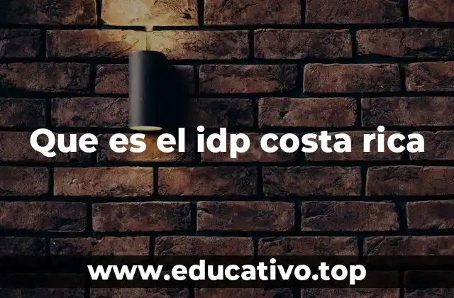 Que es el idp costa rica
