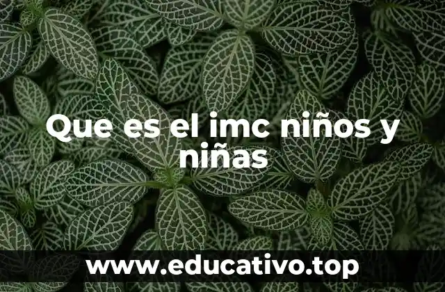 Que es el imc niños y niñas