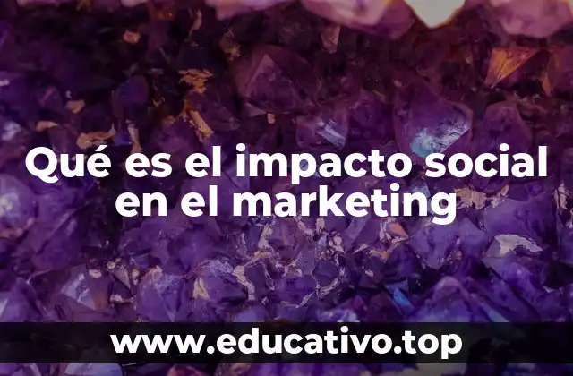 Qué es el impacto social en el marketing