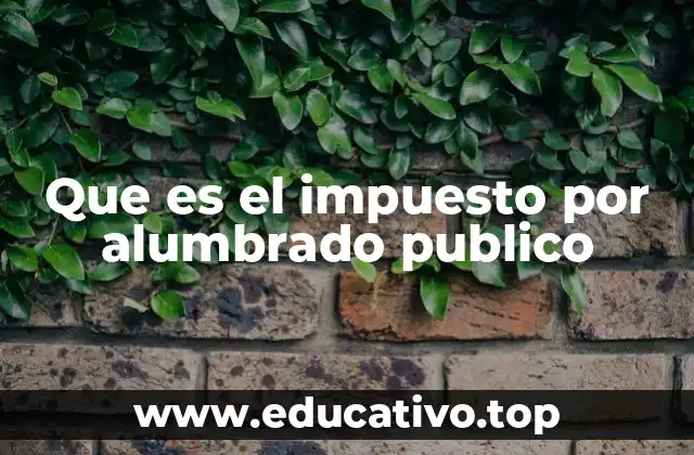 Que es el impuesto por alumbrado publico