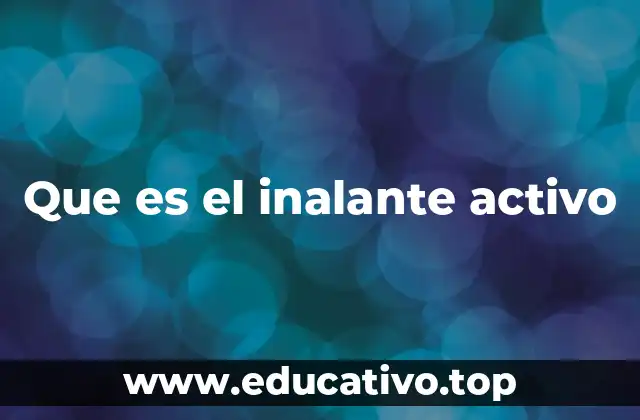 Que es el inalante activo