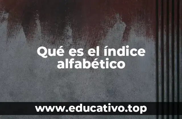 Qué es el índice alfabético